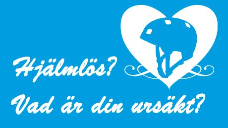 Kampanjbild: Hjälmlös? Vad är din ursäkt?