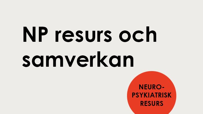 Neuropsykiatrisk resurs och samverkan