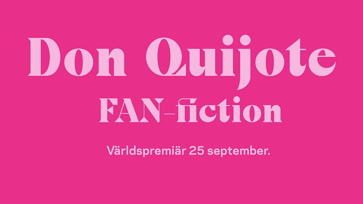 FAN-fiction: fjärde premiären av åtta i Folkteaterns och Erik Holmströms Don Quijote-maraton!