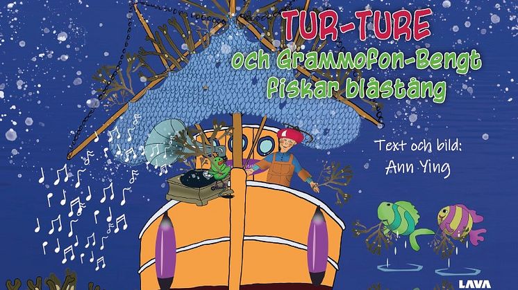 Barnboken "Tur-Ture och Grammofon-Bengt fiskar blåstång" av Ann Ying släpps 30 maj