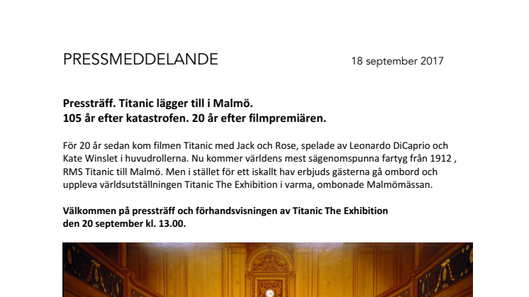 Pressträff. Nu lägger Titanic till i Malmö. 105 år efter katastrofen. 20 år efter filmpremiären.