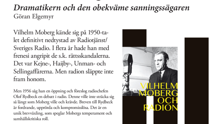 Vilhelm Moberg och radion. Dramatikern och den obekväme sanningssägaren. Ny bok!