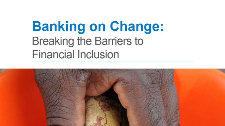 Rapport: "Banking on Change: Breaking the Barriers to Financial Inclusion"