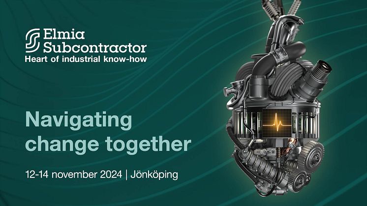 Årets tema för Elmia Subcontractor 2024 är "Navigating change together".