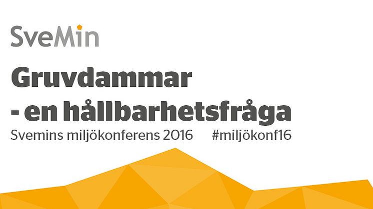 Gruvdammar - en hållbarhetsfråga #miljökonf16