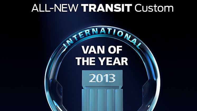 INTERNATIONAL VAN OF THE YEAR 2013 - FORD TRANSIT CUSTOM