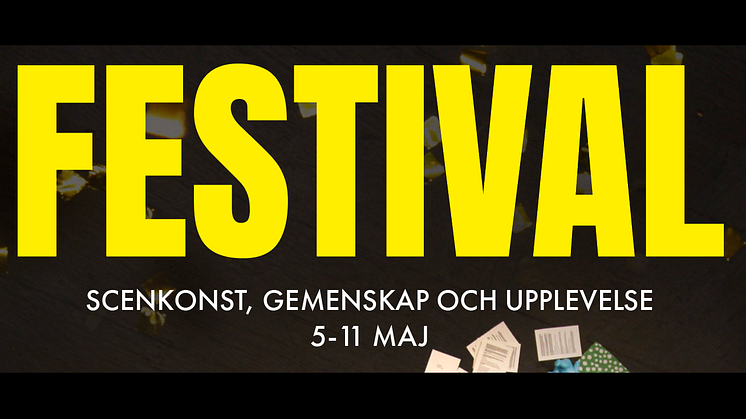 Regionteatern Blekinge Kronoberg bjuder på Festival, 5-11 maj.