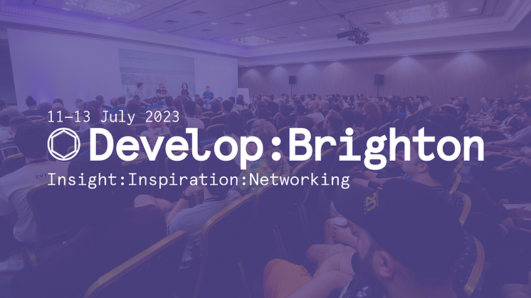 Develop:Brighton 2023: First Speakers Announced & Super Early Bird Passes on Sale Now