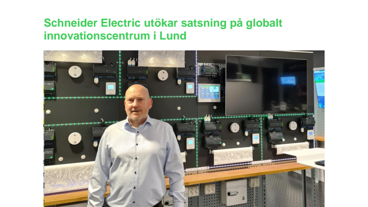 Schneider Electric utökar satsning på globalt innovationscentrum i Lund 
