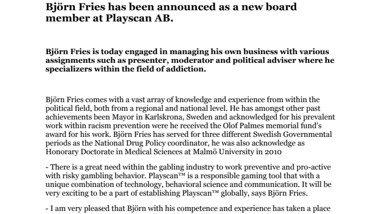 Björn Fries has been announced as a new board member at Playscan AB.