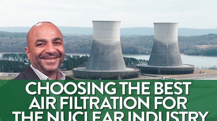 Camfil releases a video explaining How to Choose the Best Air Filters for the Nuclear Industry