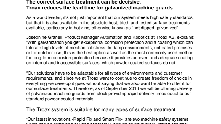 The correct surface treatment can be decisive. Troax reduces the lead time for galvanized machine guards.