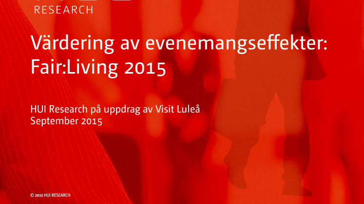 HUI Research: Värdering av evenemangseffekter Fair: Living 2015