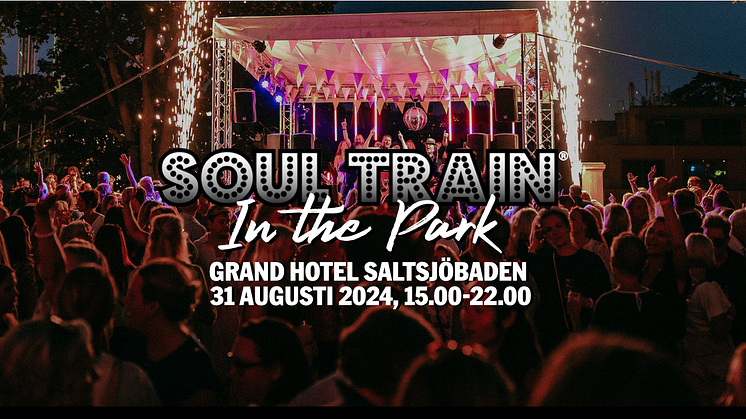 Soul Train in the Park kommer till Grand Hotel Saltsjöbaden 