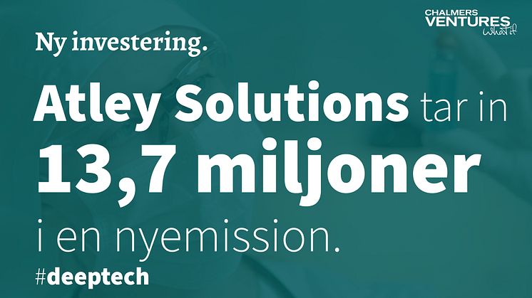 Atley Solutions PR Chalmers Ventures investering
