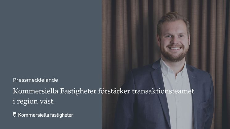 Kommersiella Fastigheter förstärker transaktionsteamet i region väst.