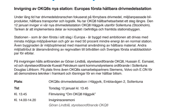 Pressinbjudan 12 januari Invigning av OKQ8s nya station: Europas första hållbara drivmedelsstation