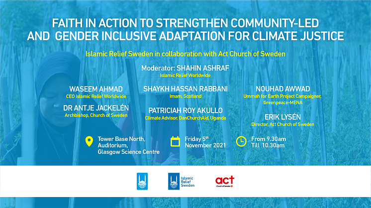 Islamic Relief Sverige och Act Svenska kyrkan arrangerar ett gemensamt seminarium under FN:s klimattoppmöte COP26. 