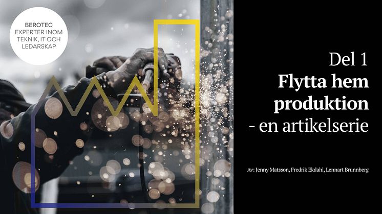 Flytta hem produktion, en artikelserie – Del 1: Den nya trenden – att flytta hem tillverkning