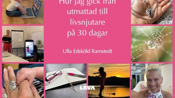 Hitta tillbaka efter utbrändhet med Ulla Edsköld Ramstedts ”17 nycklar till ett lyckligare liv” 