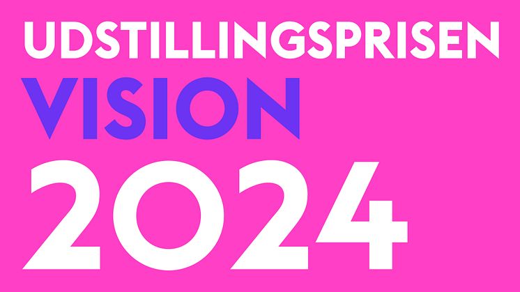 Udstillingsprisen Vision 2024: Har du en visionær udstillingsidé?