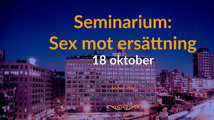 Missa inte: Sex mot ersättning - Seminarium 18/10!