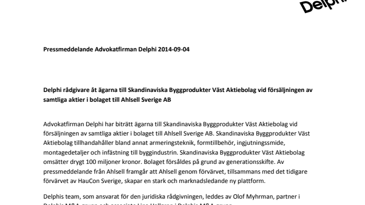 Delphi rådgivare åt ägarna till Skandinaviska Byggprodukter Väst Aktiebolag vid försäljningen av samtliga aktier i bolaget till Ahlsell Sverige AB