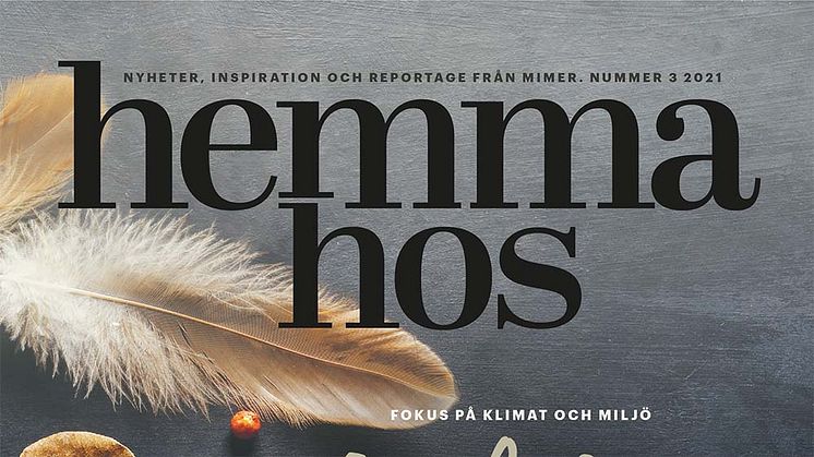 I vår kundtidning Hemma Hos får du information från Mimer