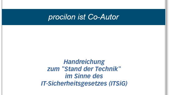 procilon ist Co-Autor der TeleTrusT-Handreichung "Stand der Technik" im Sinne des IT-Sicherheitsgesetzes 