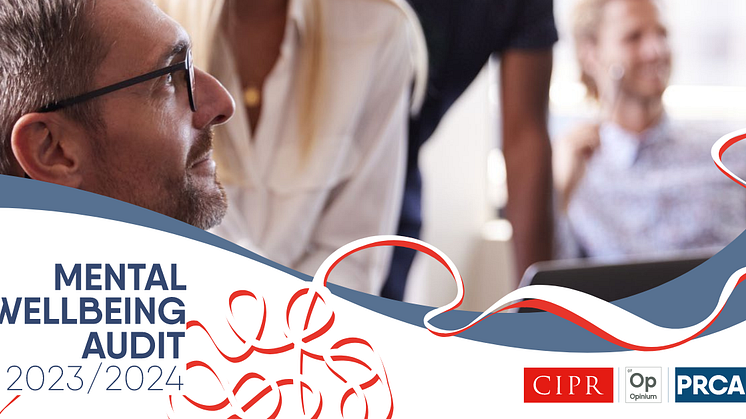 PRCA/CIPR Mental Wellbeing Audit 2023/2024 highlights persistent challenges and trends in PR industry