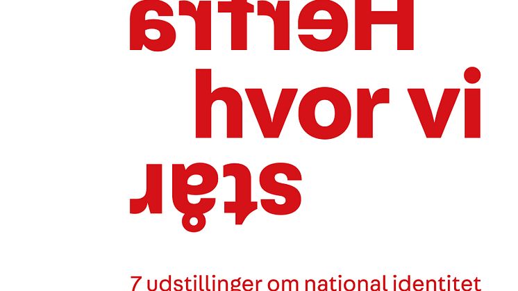 Herfra hvor vi står – 7 jyske museer, 7 udstillinger: Hvad betyder national identitet i en globaliseret tidsalder?