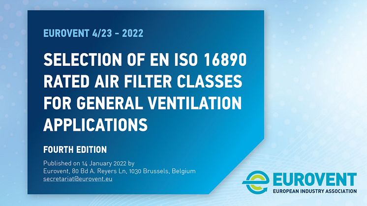 Die Eurovent Product Group "Luftfilter" hat eine aktualisierte Version der Richtlinie 4/23 "Auswahl von Luftfilterklassen nach EN ISO 16890 für allgemeine Lüftungsanwendungen" veröffentlicht. (Quelle: Eurovent, 2022)