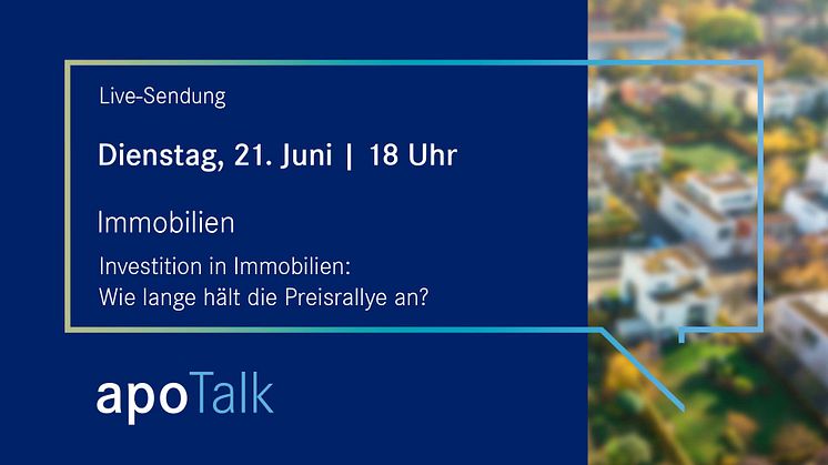 apoTalk Immobilien: Wie lange hält die Preisrallye an?