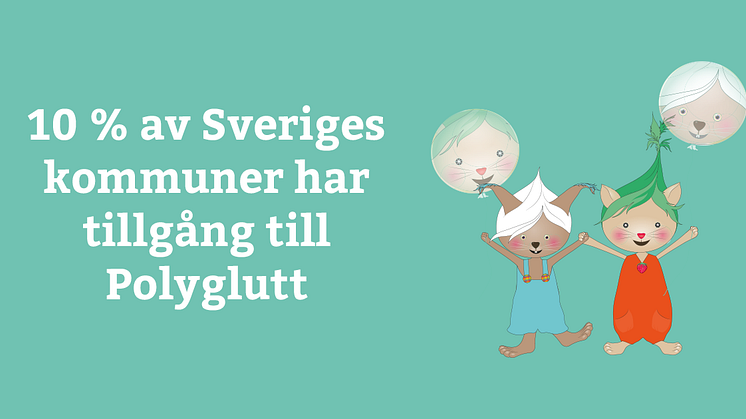 10 % av Sveriges kommuner har tillgång till Polyglutt