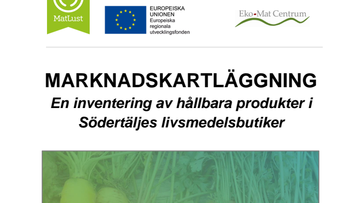 Marknadskartläggning - en inventering av hållbara produkter i Södertäljes livsmedelsbutiker 