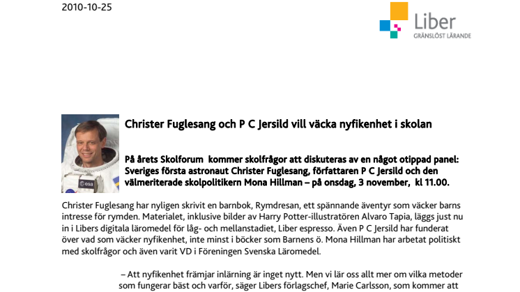 Christer Fuglesang och PC Jersild vill väcka nyfikenhet i skolan