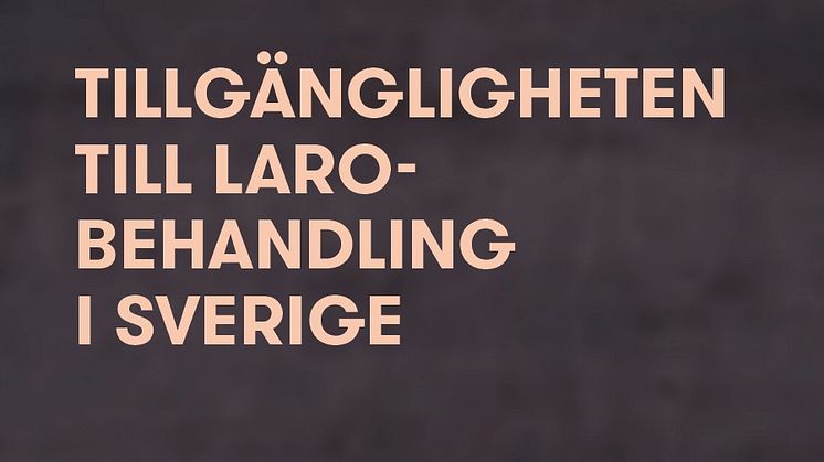 Rapport: Tillgänglighet till LARO i sex regioner