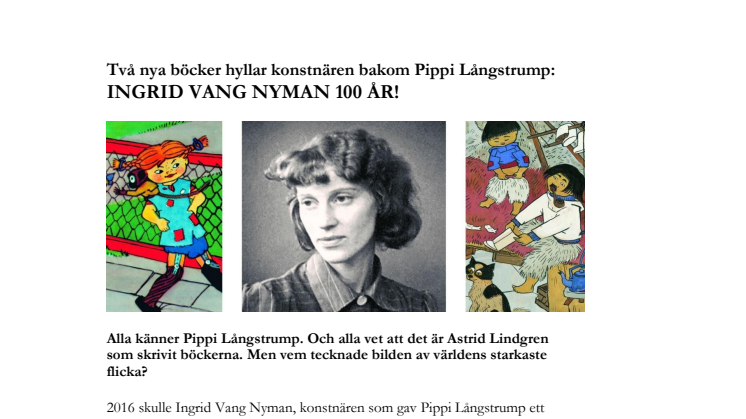 Två nya böcker hyllar konstnären bakom Pippi Långstrump: INGRID VANG NYMAN 100 ÅR!