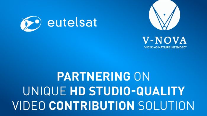 Eutelsat and V-Nova partner on unique HD studio-quality video contribution solution