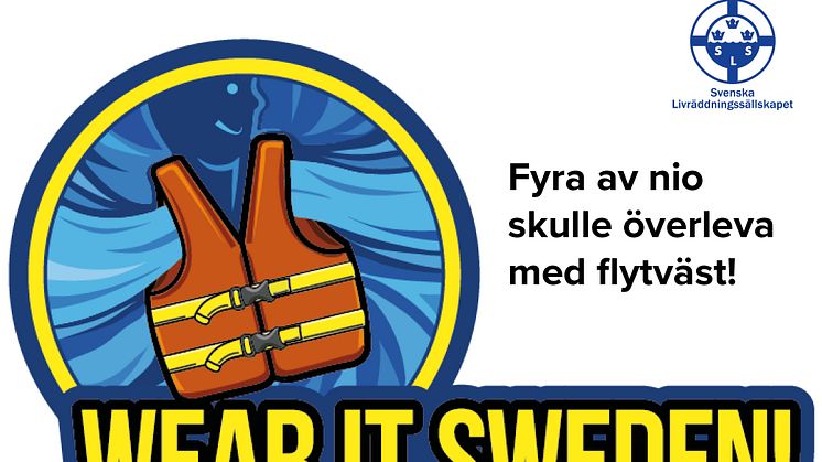 Den bästa flytvästen är den du har på dig; Wear It, Sweden!