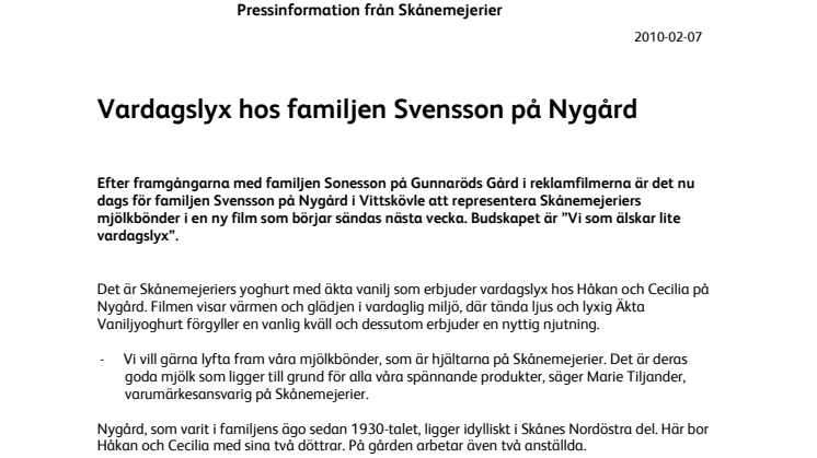 Vardagslyx hos familjen Svensson på Nygård