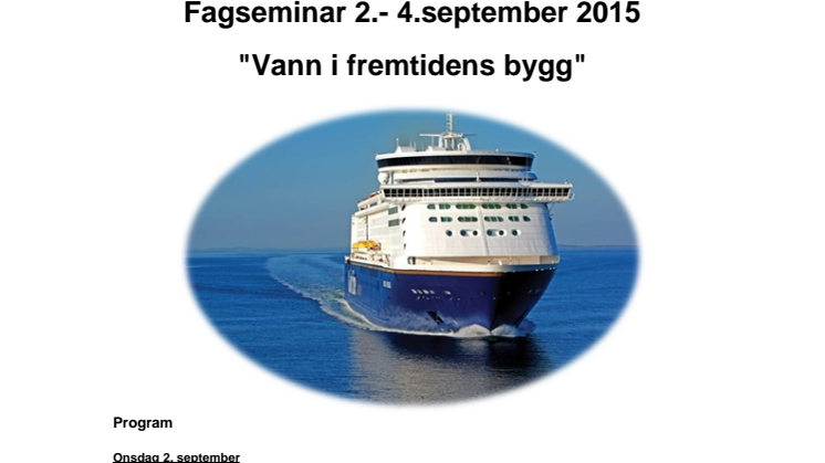 Fagseminar 2.- 4. september 2015 "Vann i fremtidens bygg"