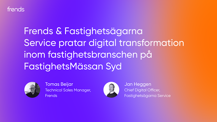 Frends & Fastighetsägarna Service pratar digital transformation inom fastighetsbranschen på FastighetsMässan Syd.