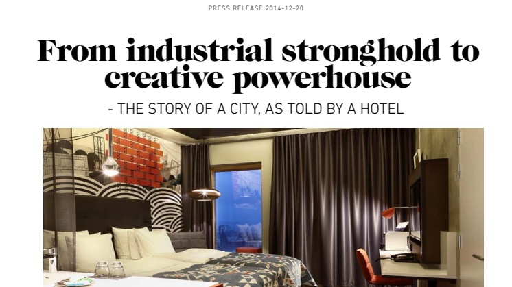 From industrial stronghold to creative powerhouse - the story of a city, as told by a hotel