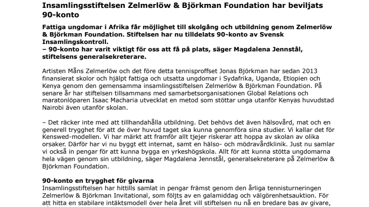 Insamlingsstiftelsen Zelmerlöw & Björkman Foundation har beviljats 90-konto 
