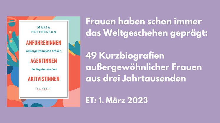 Frauen bewegen die Welt: 49 außergewöhnliche Persönlichkeiten aus aller Welt und drei Jahrtausenden - 8. März Weltfrauentag 