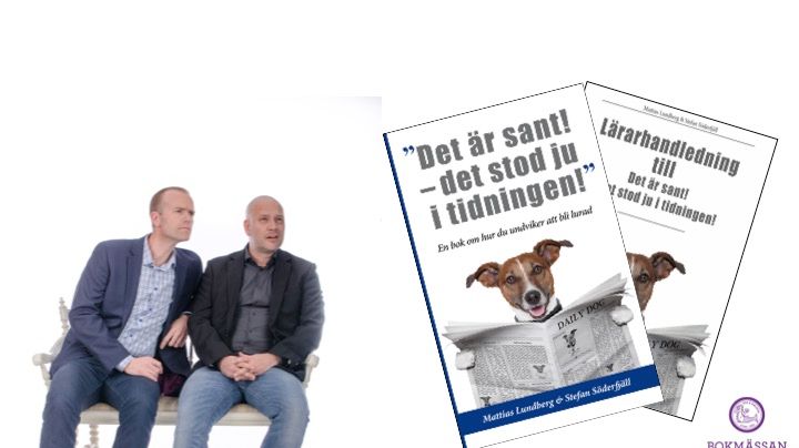 "Det är sant – det stod ju i tidningen" till Bokmässan 2016.