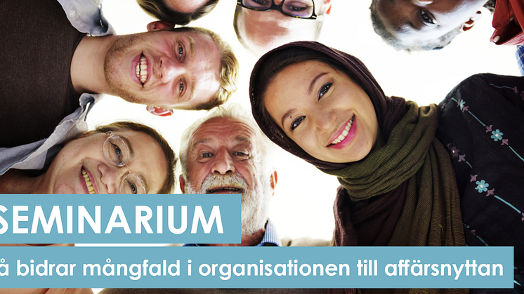 Seminarium: Så bidrar mångfald i organisationen till affärsnyttan