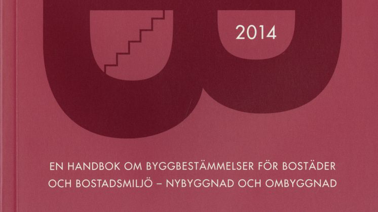 Ny utgåva: ”Bostadsbestämmelser 2014. En handbok om byggbestämmelser för bostäder och bostadsmiljö – nybyggnad och ombyggnad.”