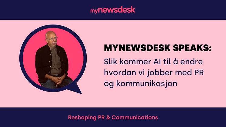 Slik kommer AI til å endre hvordan vi jobber med PR og kommunikasjon